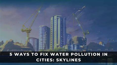 How To Fix Water Pollution in Cities: Skylines .